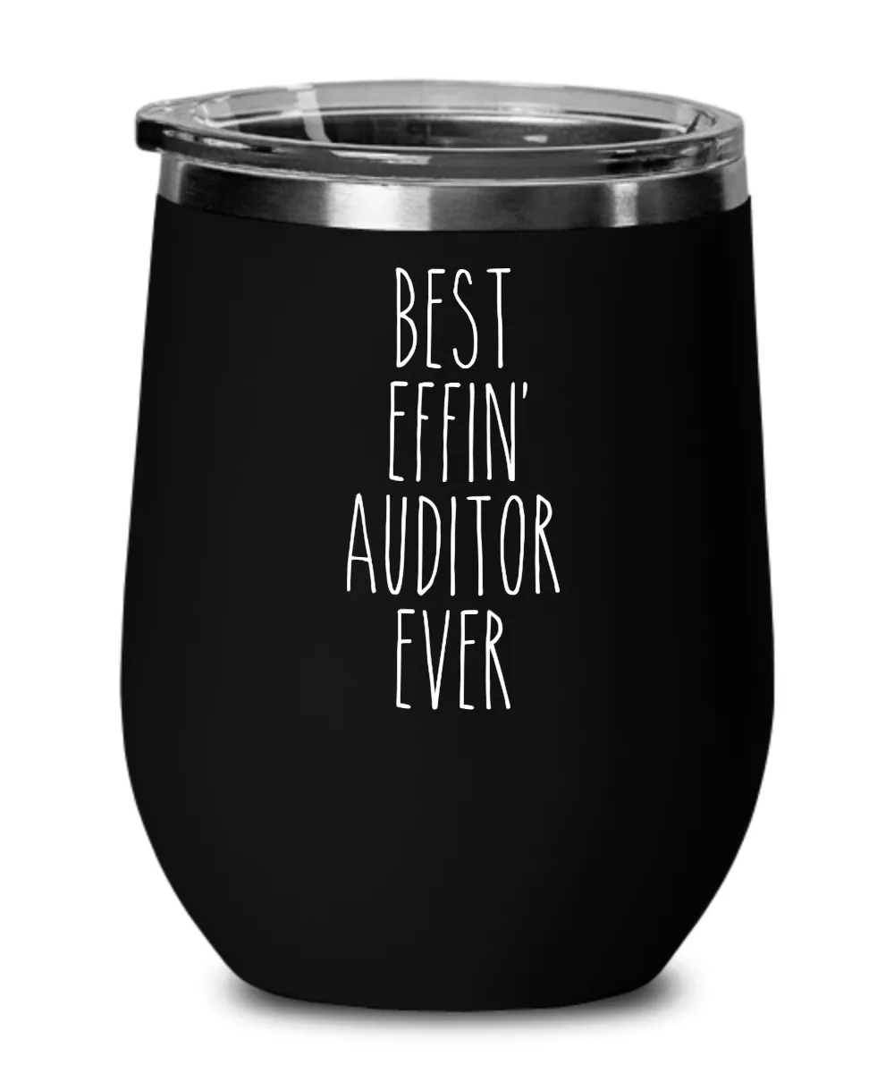 Gift For Auditor Best Effin' Auditor Ever Insulated Wine Tumbler 12oz Travel Cup Funny Coworker Gifts