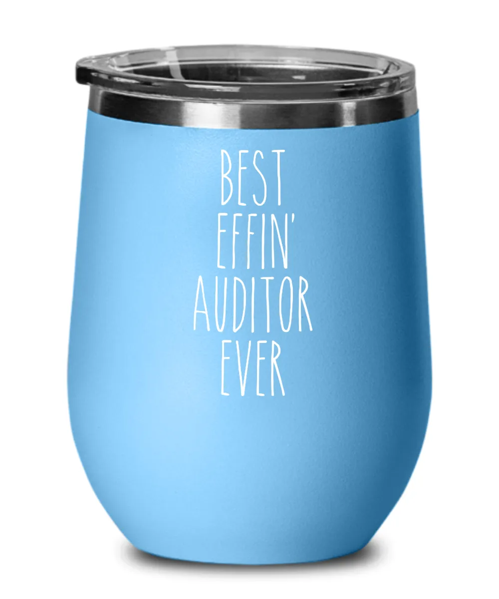 Gift For Auditor Best Effin' Auditor Ever Insulated Wine Tumbler 12oz Travel Cup Funny Coworker Gifts