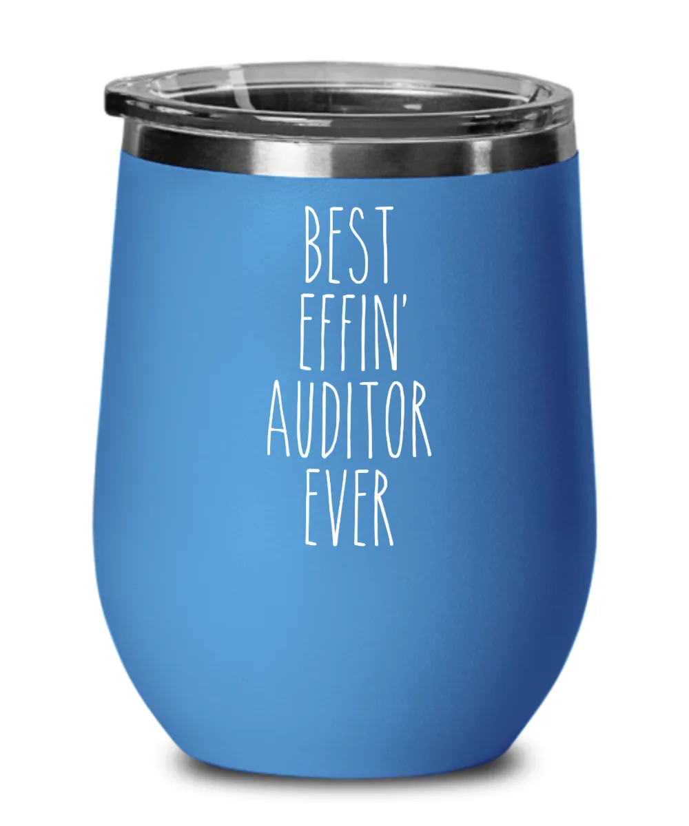 Gift For Auditor Best Effin' Auditor Ever Insulated Wine Tumbler 12oz Travel Cup Funny Coworker Gifts