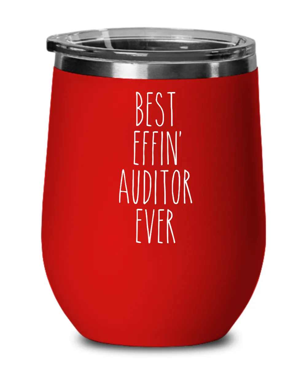 Gift For Auditor Best Effin' Auditor Ever Insulated Wine Tumbler 12oz Travel Cup Funny Coworker Gifts