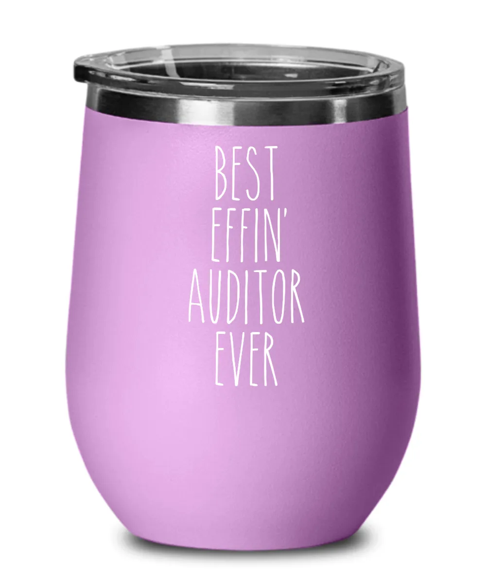 Gift For Auditor Best Effin' Auditor Ever Insulated Wine Tumbler 12oz Travel Cup Funny Coworker Gifts