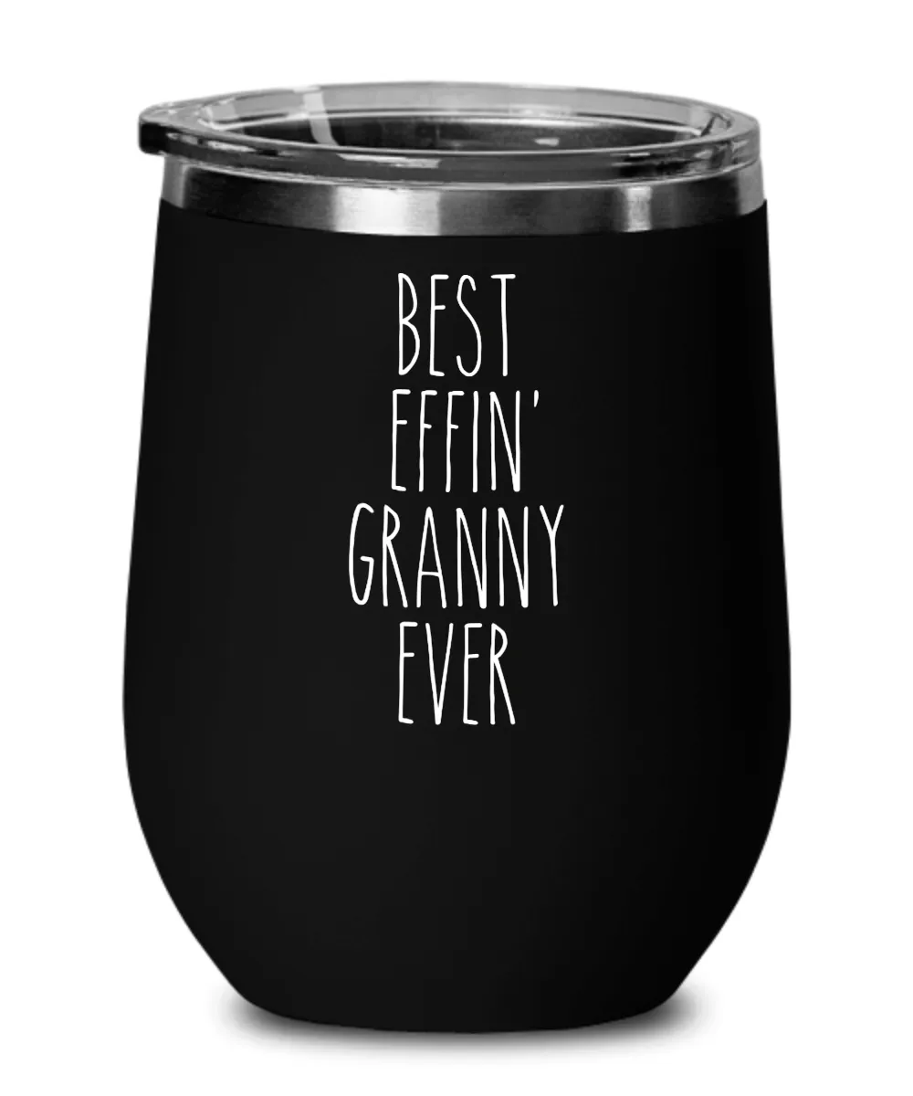 Gift For Granny Best Effin' Granny Ever Insulated Wine Tumbler 12oz Travel Cup Funny Coworker Gifts