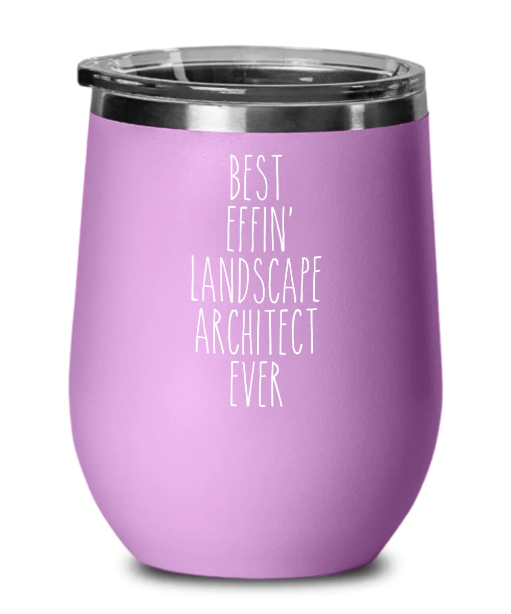 Gift For Landscape Architect Best Effin' Landscape Architect Ever Insulated Wine Tumbler 12oz Travel Cup Funny Coworker Gifts