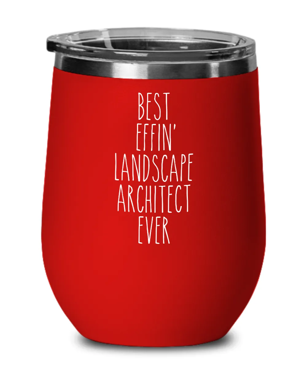 Gift For Landscape Architect Best Effin' Landscape Architect Ever Insulated Wine Tumbler 12oz Travel Cup Funny Coworker Gifts
