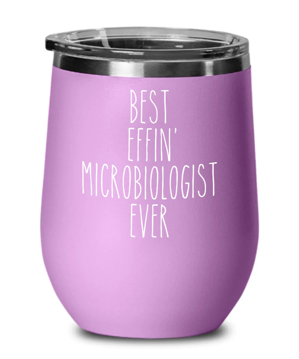 Gift For Microbiologist Best Effin' Microbiologist Ever Insulated Wine Tumbler 12oz Travel Cup Funny Coworker Gifts