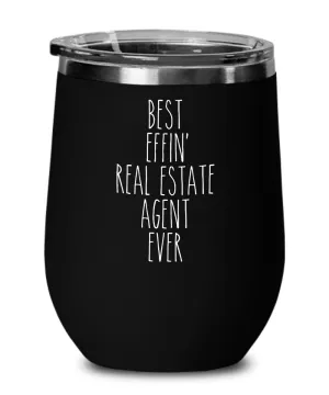Gift For Real Estate Agent Best Effin' Real Estate Agent Ever Insulated Wine Tumbler 12oz Travel Cup Funny Coworker Gifts
