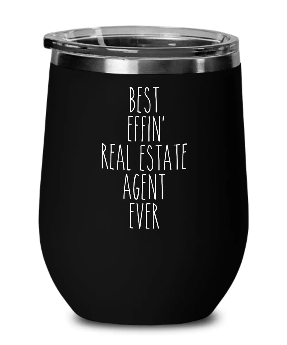 Gift For Real Estate Agent Best Effin' Real Estate Agent Ever Insulated Wine Tumbler 12oz Travel Cup Funny Coworker Gifts