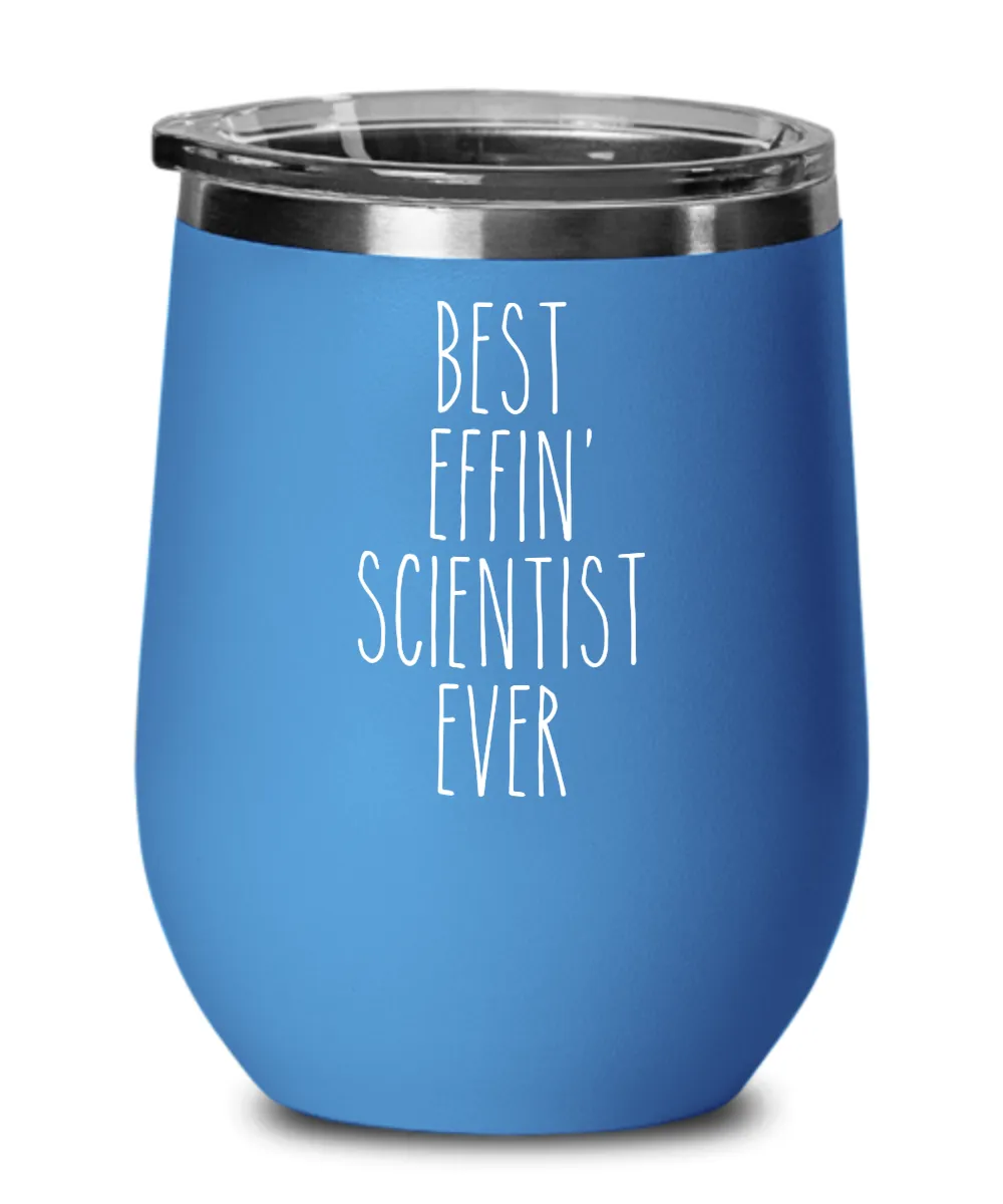 Gift For Scientist Best Effin' Scientist Ever Insulated Wine Tumbler 12oz Travel Cup Funny Coworker Gifts