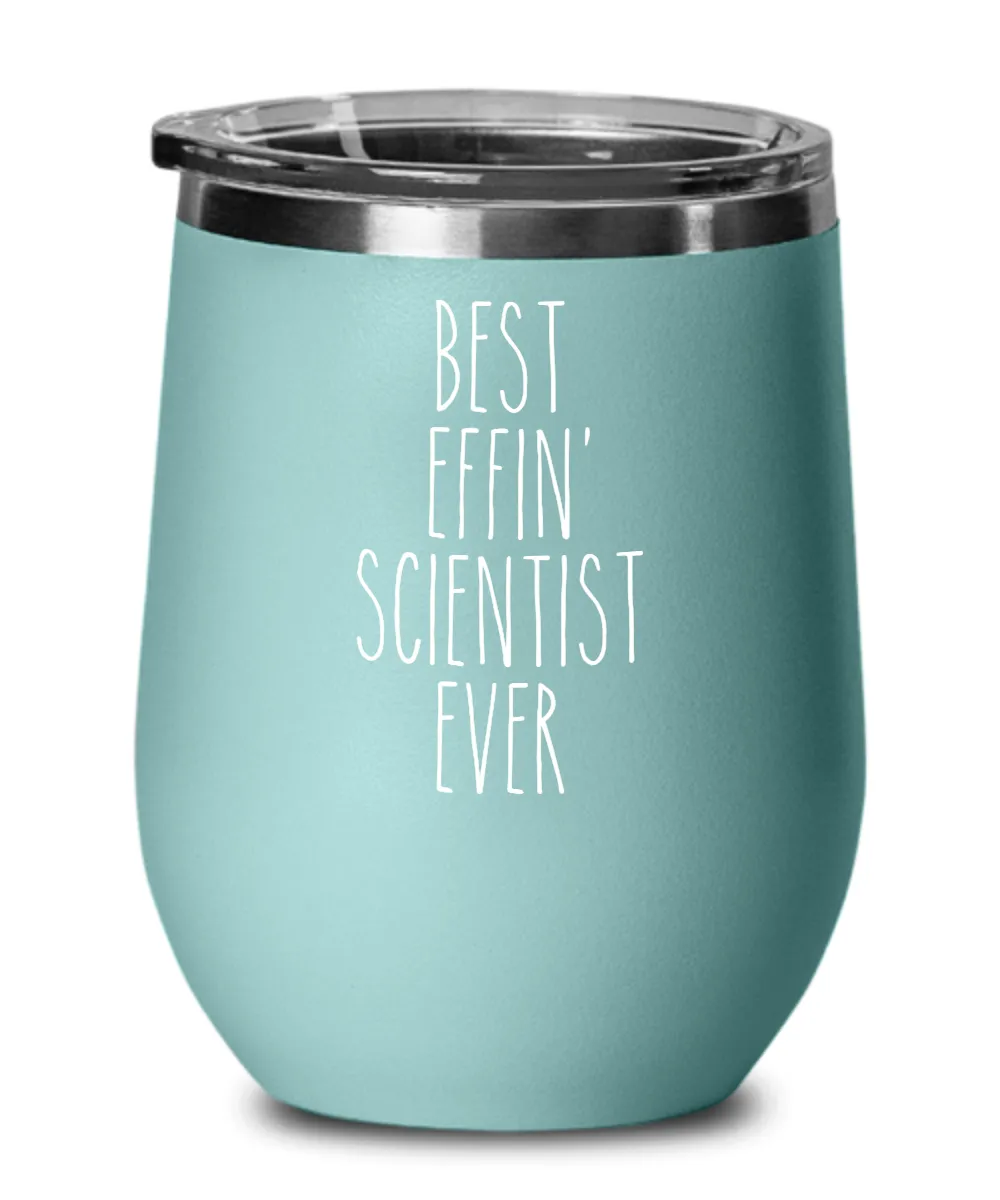 Gift For Scientist Best Effin' Scientist Ever Insulated Wine Tumbler 12oz Travel Cup Funny Coworker Gifts
