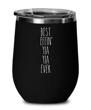 Gift For Yia Yia Best Effin' Yia Yia Ever Insulated Wine Tumbler 12oz Travel Cup Funny Coworker Gifts