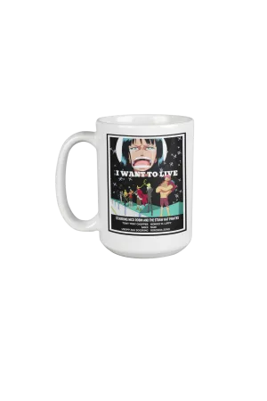 I Want To Live Mug