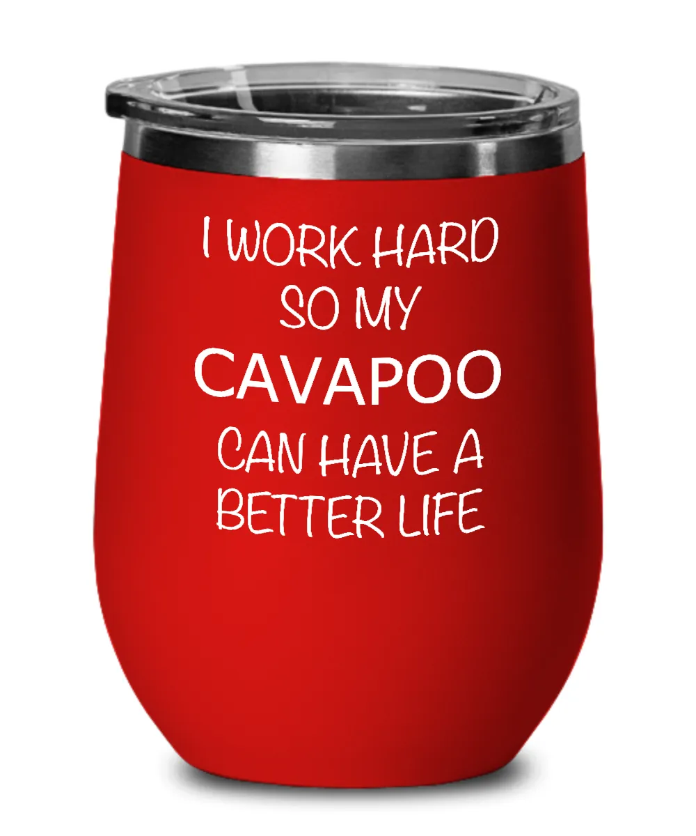 I Work Hard Cavapoo Insulated Wine Tumbler 12oz Travel Cup Funny Coworker Gifts