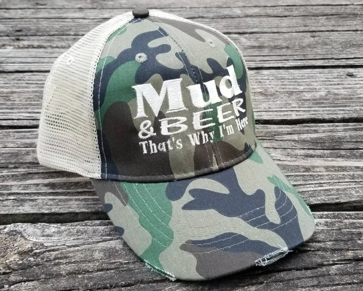 Mud and Beer That's Why I'm Here (camo)