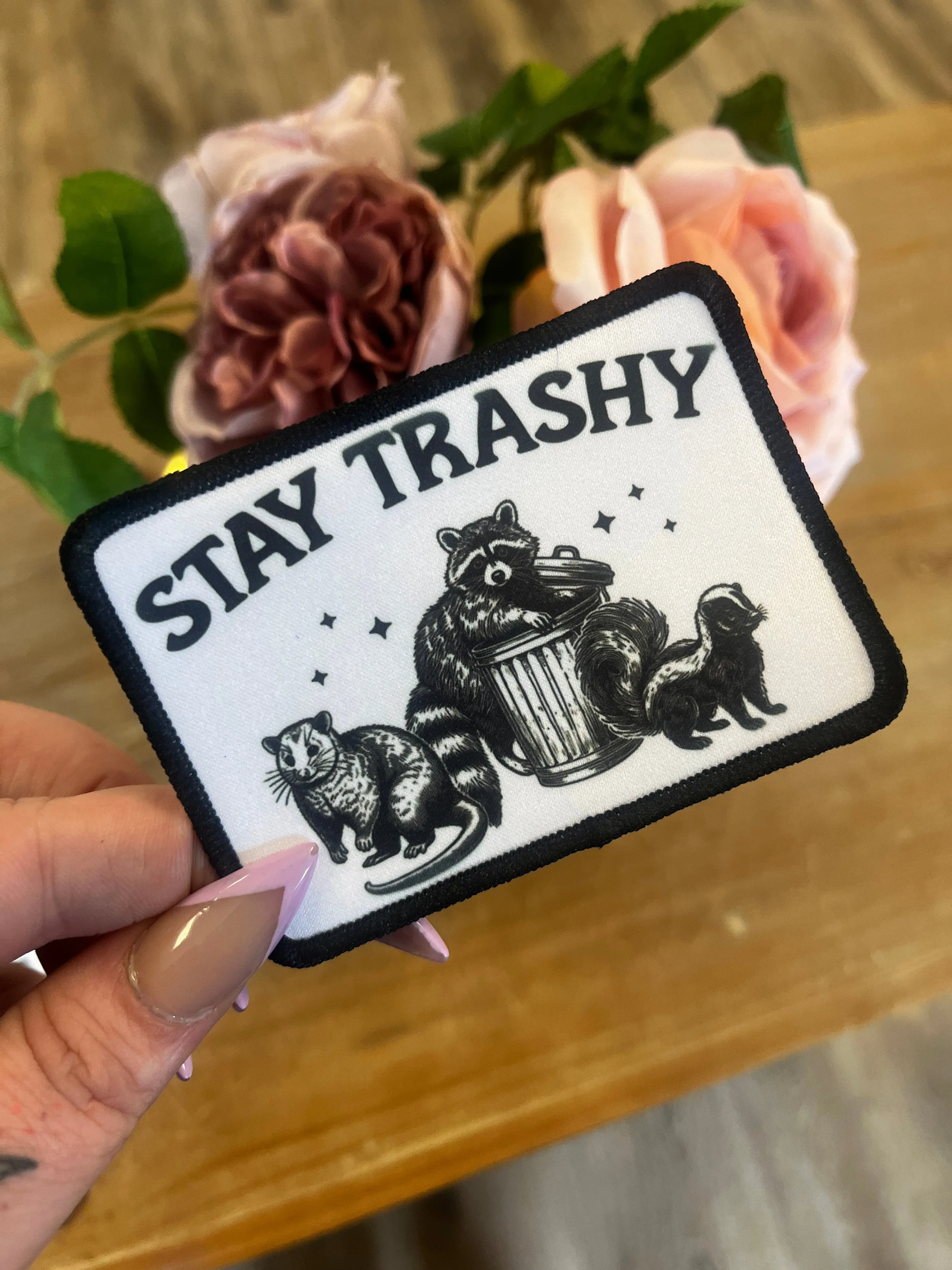 Stay Trashy Iron On Patch